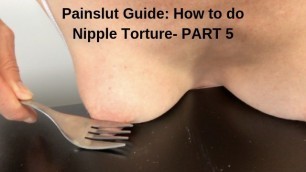Painslut Guide: How to do Nipple Torture. Punish Submissive Sex Slave Part5