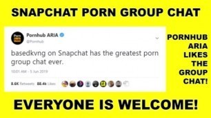 SNAPCHAT PORN GROUP CHAT | DAILY PORN | PORNHUB ARIA LIKES | ACCEPTING ALL
