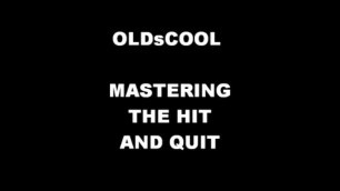 OLDsCOOL mastering the hit and quit