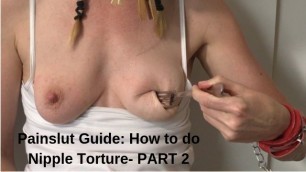 Painslut Guide: How to do Nipple Torture. Punish Submissive Sex Slave part2