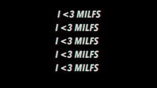 [PMV] I LOVE MILFS